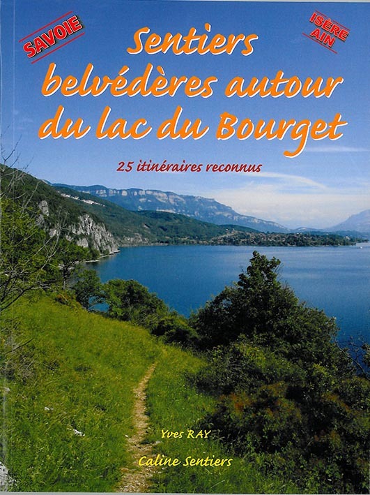**SENTIERS ET BELVEDERES AUTOUR DU LAC DU BOURGET* 25 ITINERAIRES
