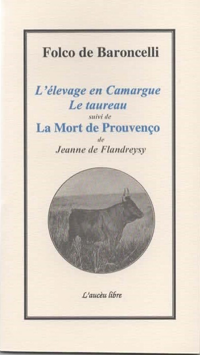 L'élevage en Camargue - Le taureau suivi de La Mort de Prouvenço