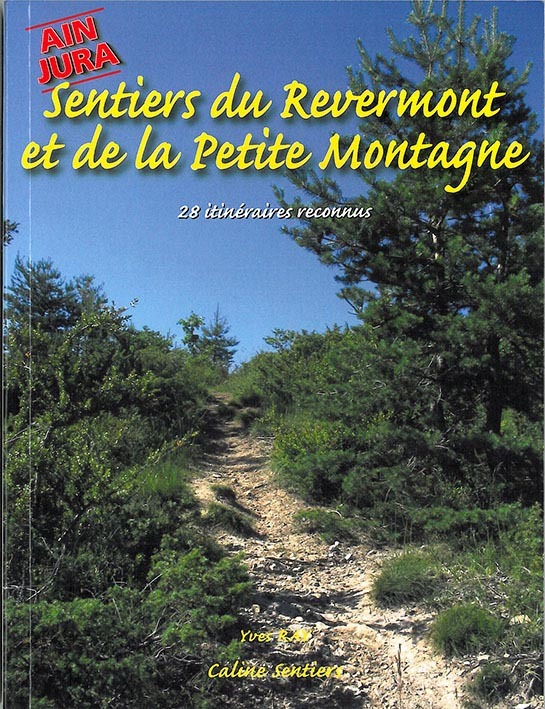 SENTIERS DU REVERMONT ET DE LA PETITE MONTAGNE 28 ITINERAIRES