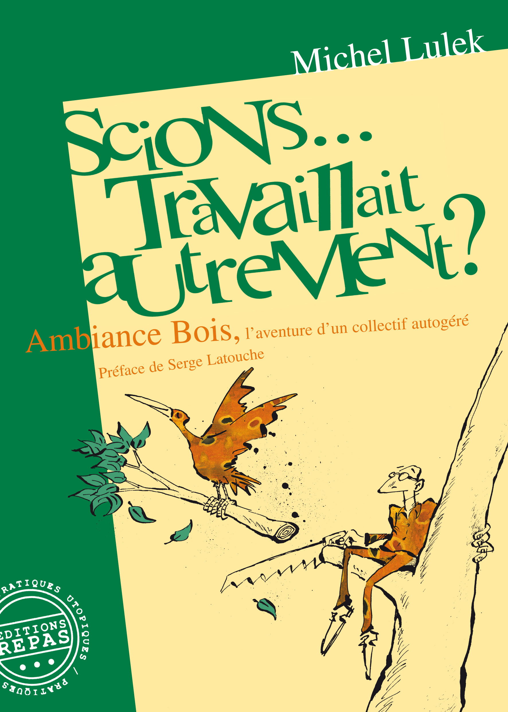 Scions... travaillait autrement ? - Ambiance bois, l'aventure d'un collectif autogéré