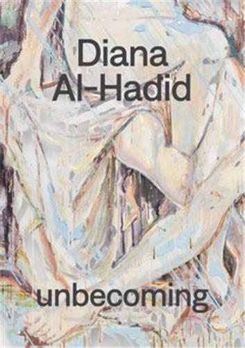 Diana Al-Hadid: unbecoming /anglais