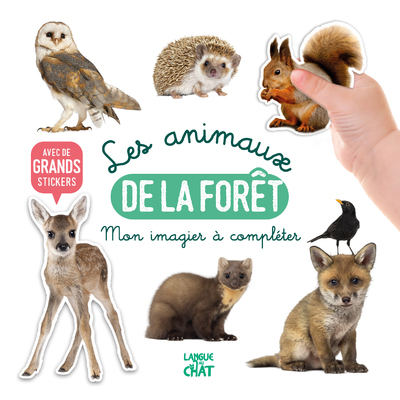Mon bel imagier à compléter - Les animaux de la forêt - Avec de grands stickers