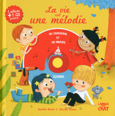 La vie est une mélodie (Livre + CD) - En chansons et en images - 1 album + 1 CD gratuit