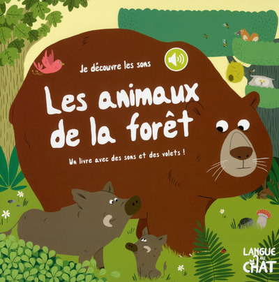 Je découvre les sons Les animaux de la forêt - Un livre avec des sons et des volets !
