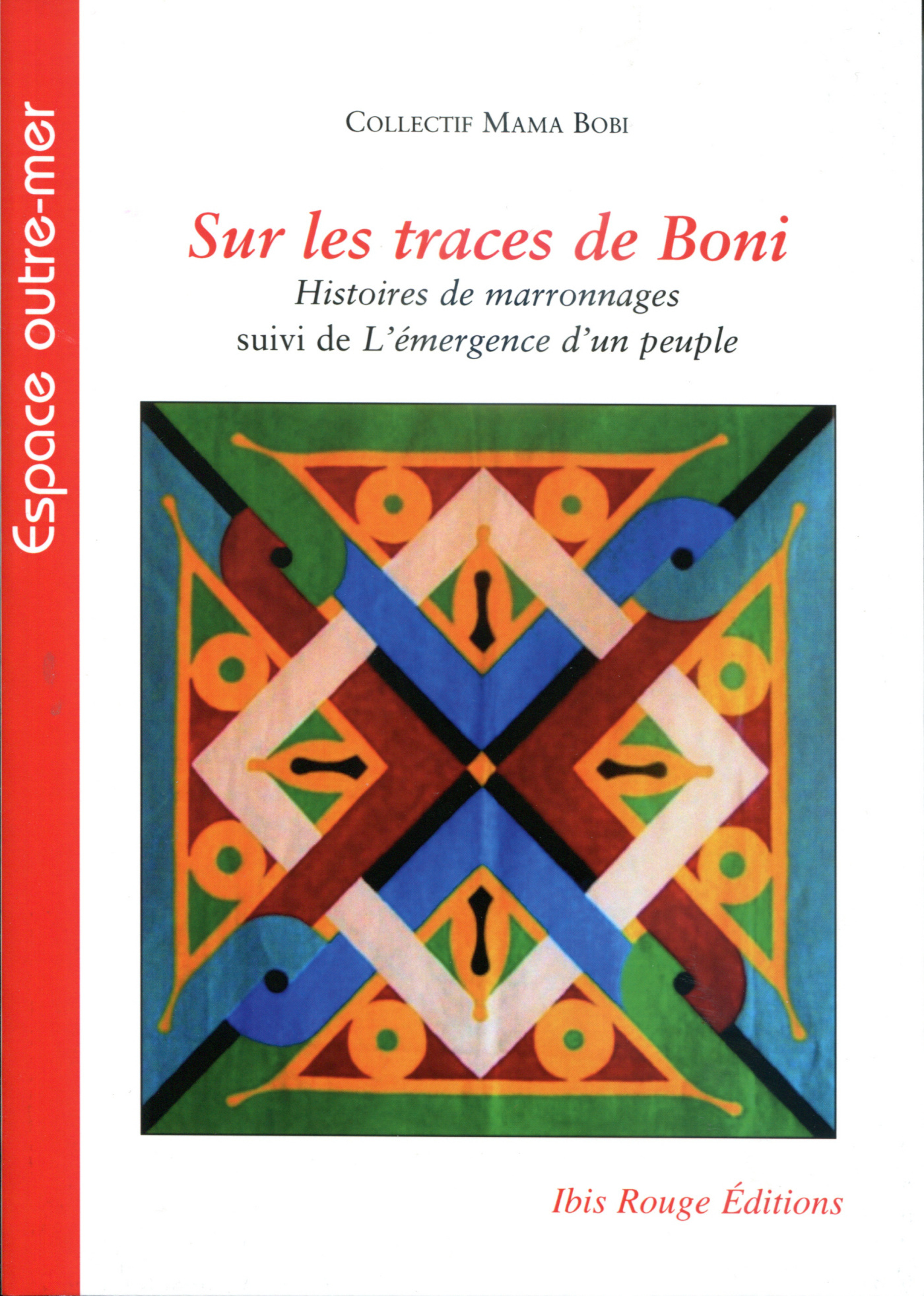 Sur les traces de Boni - histoires de marronnages