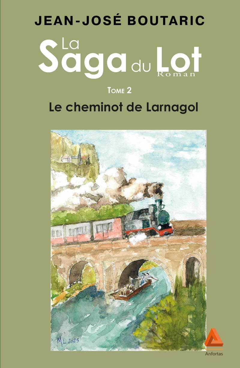 La Saga du Lot, Tome 2, Le Cheminot de Larnagol