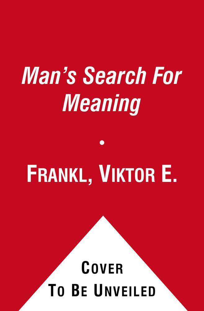 MAN'S SEARCH FOR MEANING