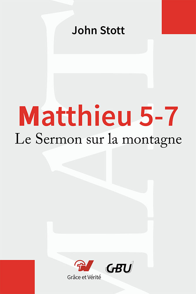 Matthieu 5-7. Commentaire biblique