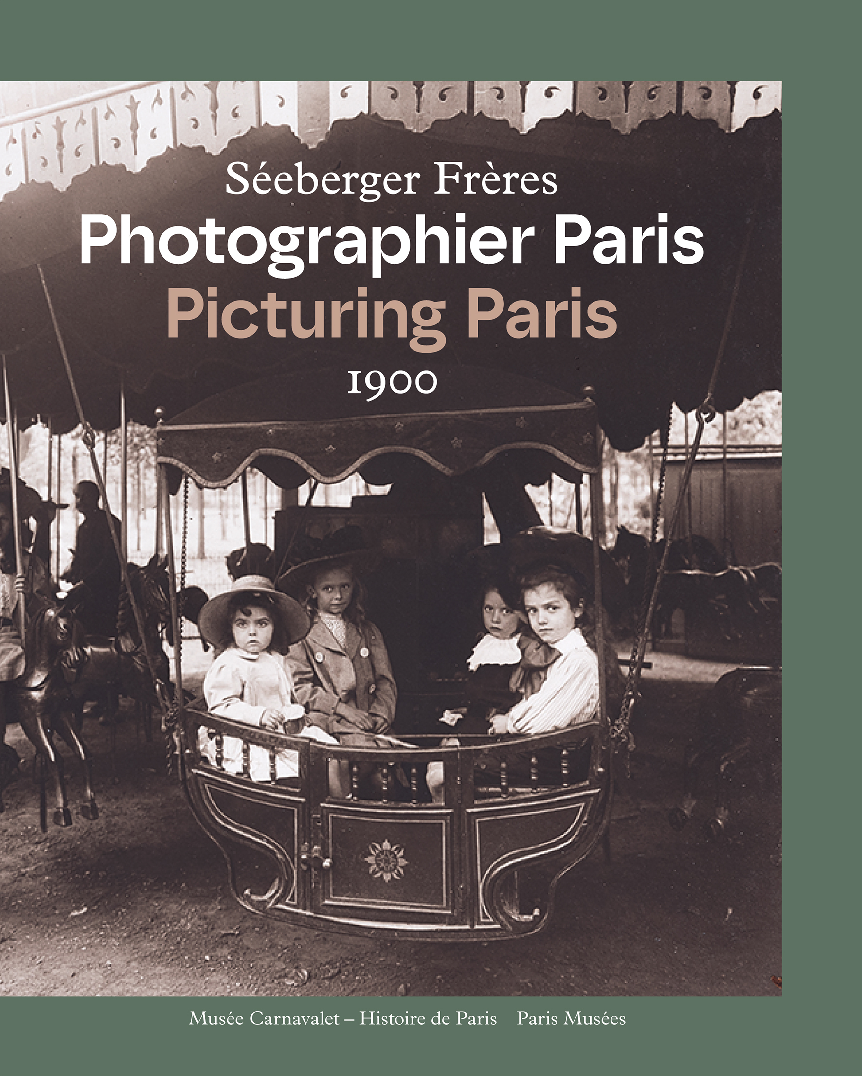 Séeberger frères. Photographier Paris 1900 / Picturing Paris 1900