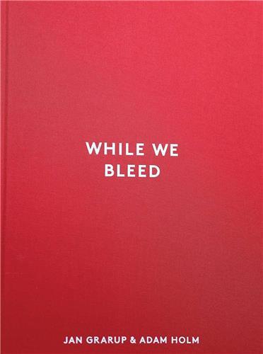 Jan Garup / Adam Holm : While We Bleed /anglais