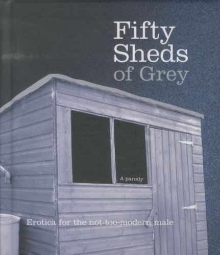 Fifty Sheds of Grey: A Parody
