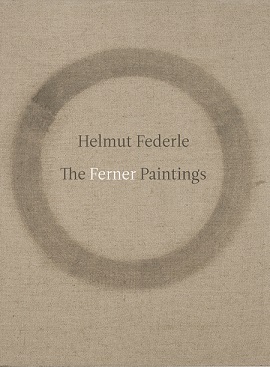 Helmut Federle: The Ferner Paintings /anglais