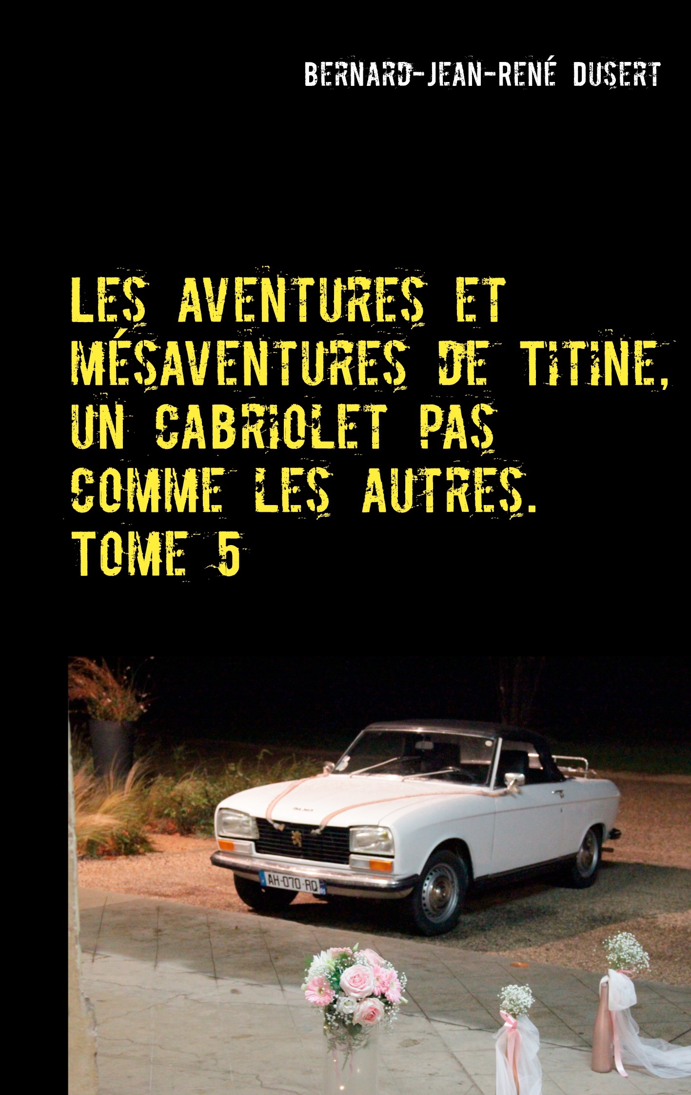 Les aventures et mésaventures de Titine, un cabriolet pas comme les autres. Tome 5
