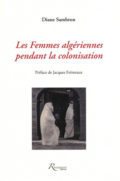 Les femmes algériennes pendant la colonisation