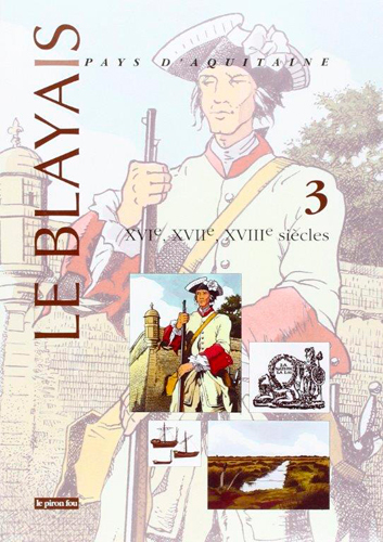 BLAYAIS 3 XVIE XVIIE XVIIIE SIECLE
