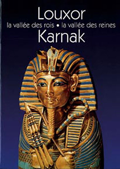 Louxor - La vallée des rois - La vallée des reines - Karnak