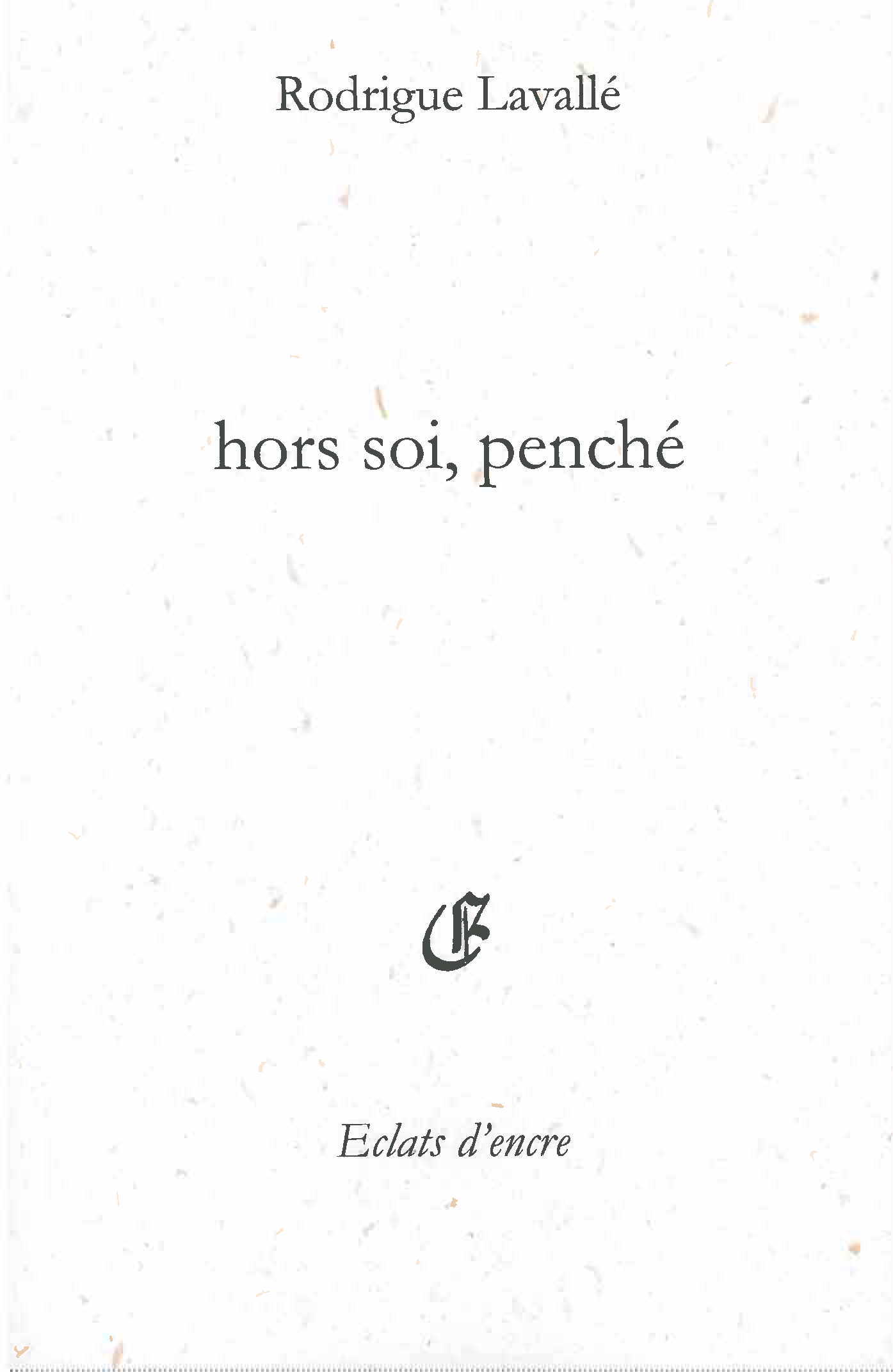 HORS SOI, PENCHÉ