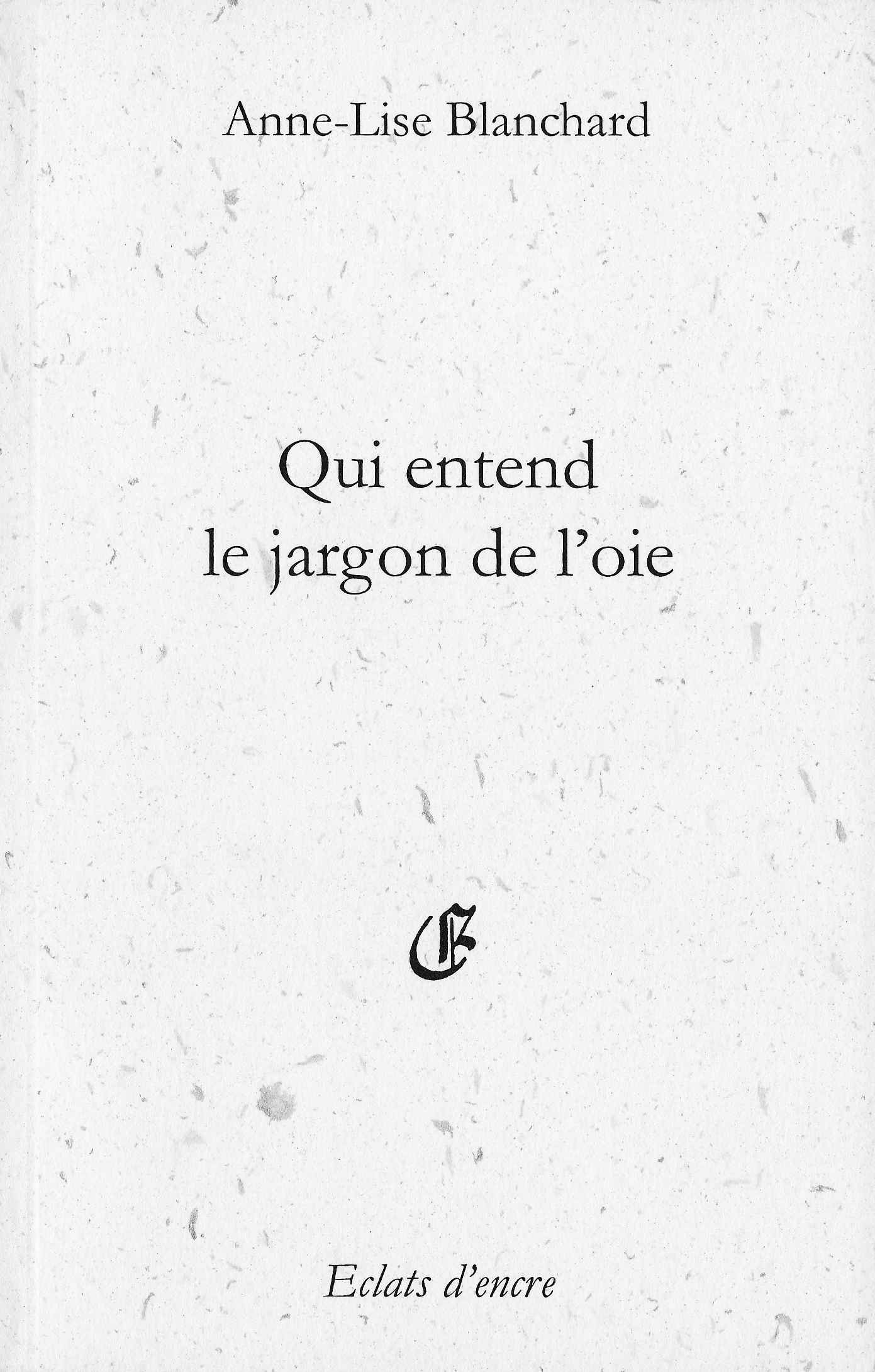 QUI ENTEND LE JARGON DE L'OIE