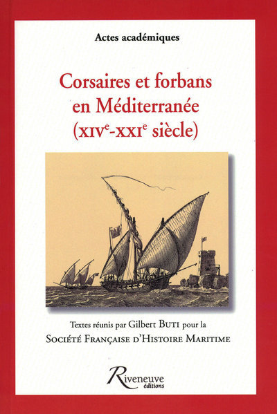 Corsaires et forbans en Méditérranée (XIV-XXIème siècle)