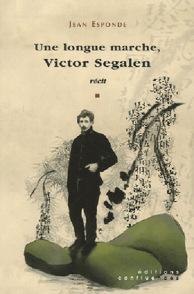 Une longue marche, Victor Segalen - récit...