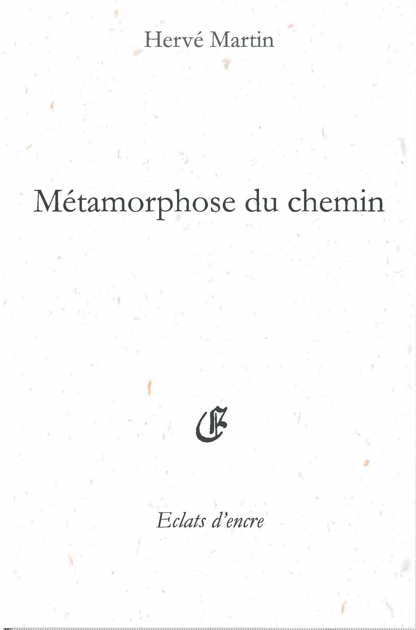 MÉTAMORPHOSE DU CHEMIN