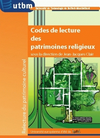 Codes de lecture des patrimoines religieux - [actes de l'université européenne d'été, abbaye de Luxeuil, juillet 2004]