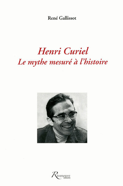 Henri Curiel le mythe mesuré à l'Histoire