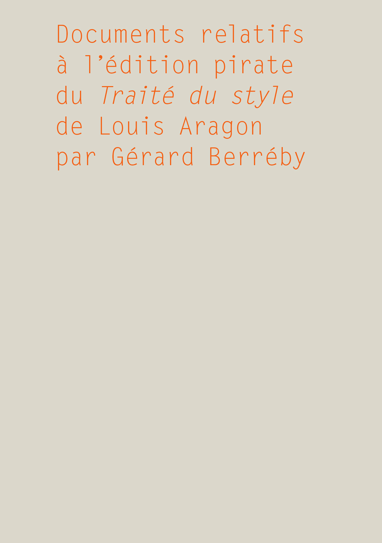 Documents relatifs à l'édition pirate du Traité du style de Louis Aragon par Gérard Berréby