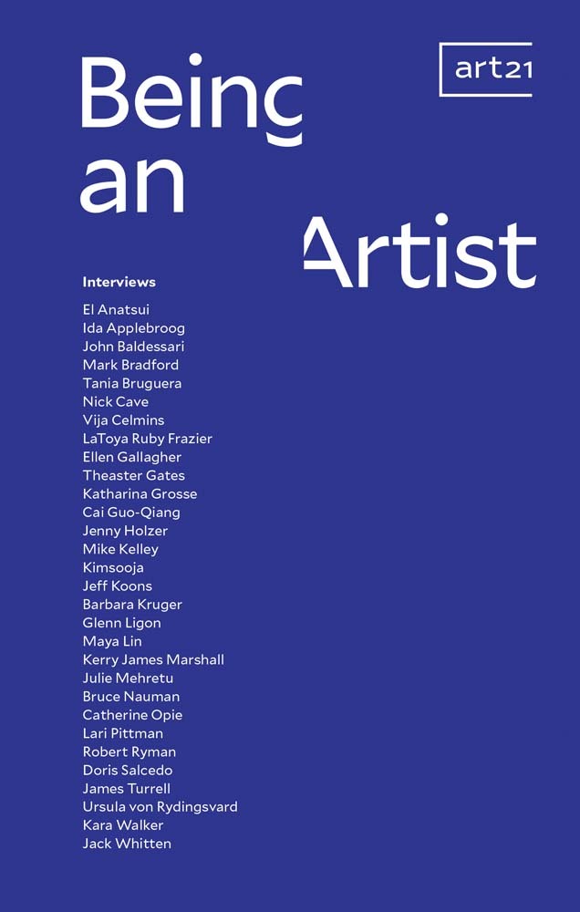Being An Artist Art21 Interviews /anglais