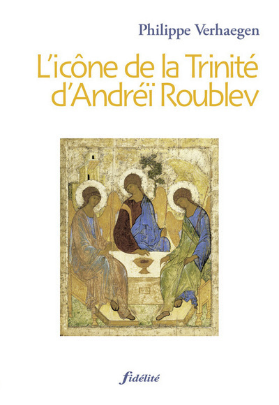 L'icône de la Trinité d'Andréï Roublev