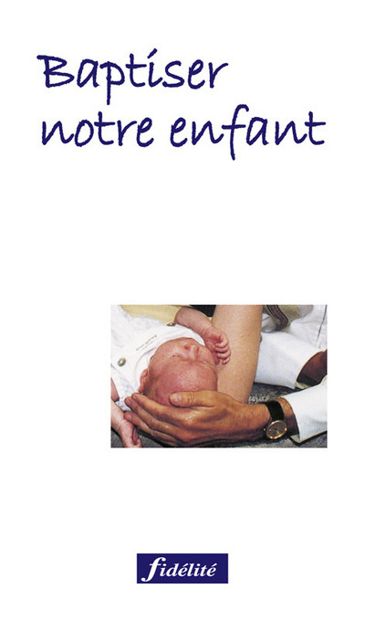 Baptiser son enfant, 2e édition