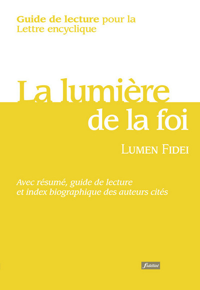 Guide de lecture pour la lettre encyclique Lumen Fidei