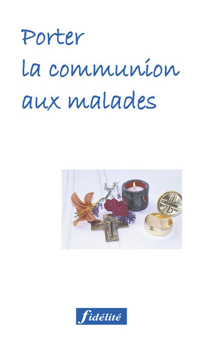 Porter la communion aux malades 2ed