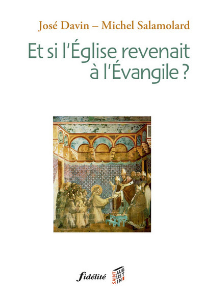 Et si l'Eglise revenait à l'Evangile ?