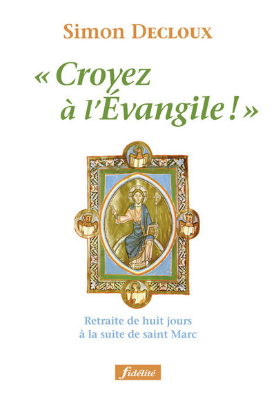 Croyez à l'Evangile !