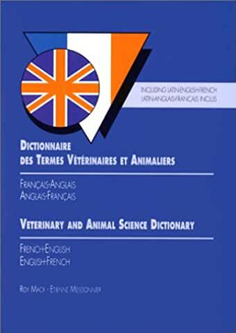 Dictionnaire des termes vétérinaires et animaliers français-anglais, anglais-français