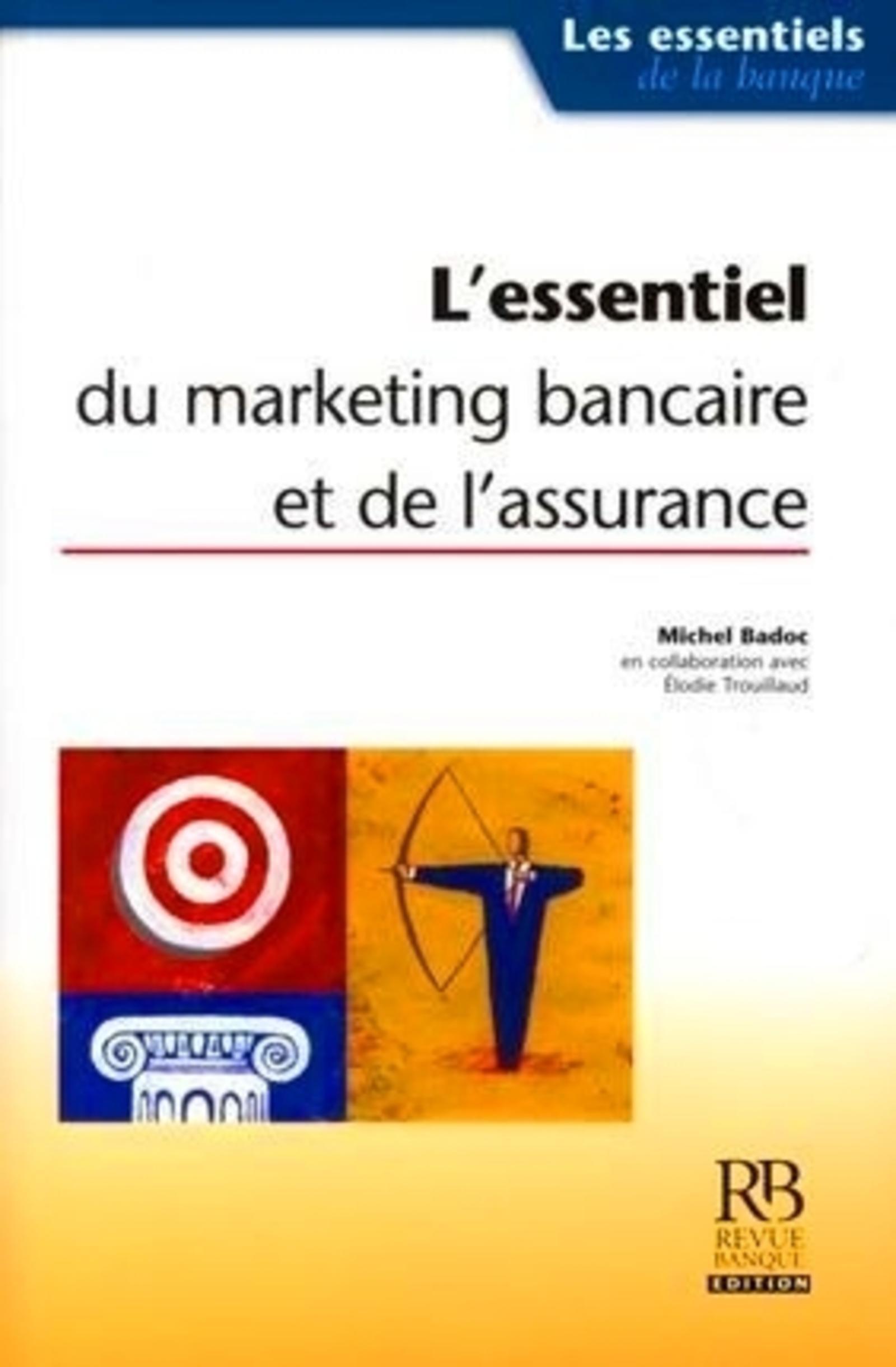 L'ESSENTIEL DU MARKETING BANCAIRE ET DE L'ASSURANCE