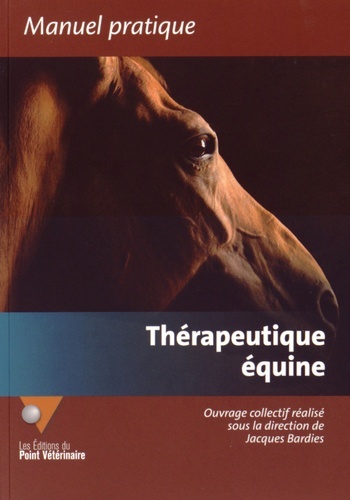 MANUEL PRATIQUE DE THERAPEUTIQUE EQUINE
