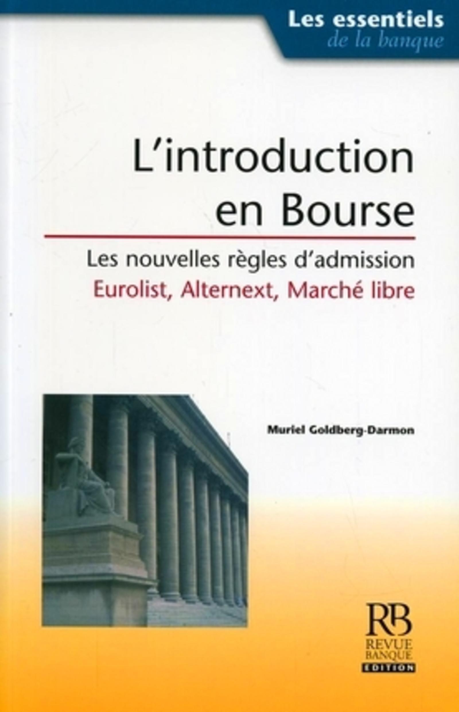 L'INTRODUCTION EN BOURSE. LES NOUVELLES REGLES D'ADMISSION EUROLIST, ALTERNEXT,