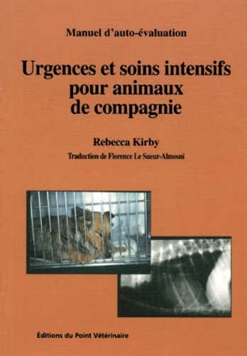 URGENCES ET SOINS INTENSIFS POUR ANIMAUX DE COMPAGNIE. MANUEL D'AUTO-EVALUATION