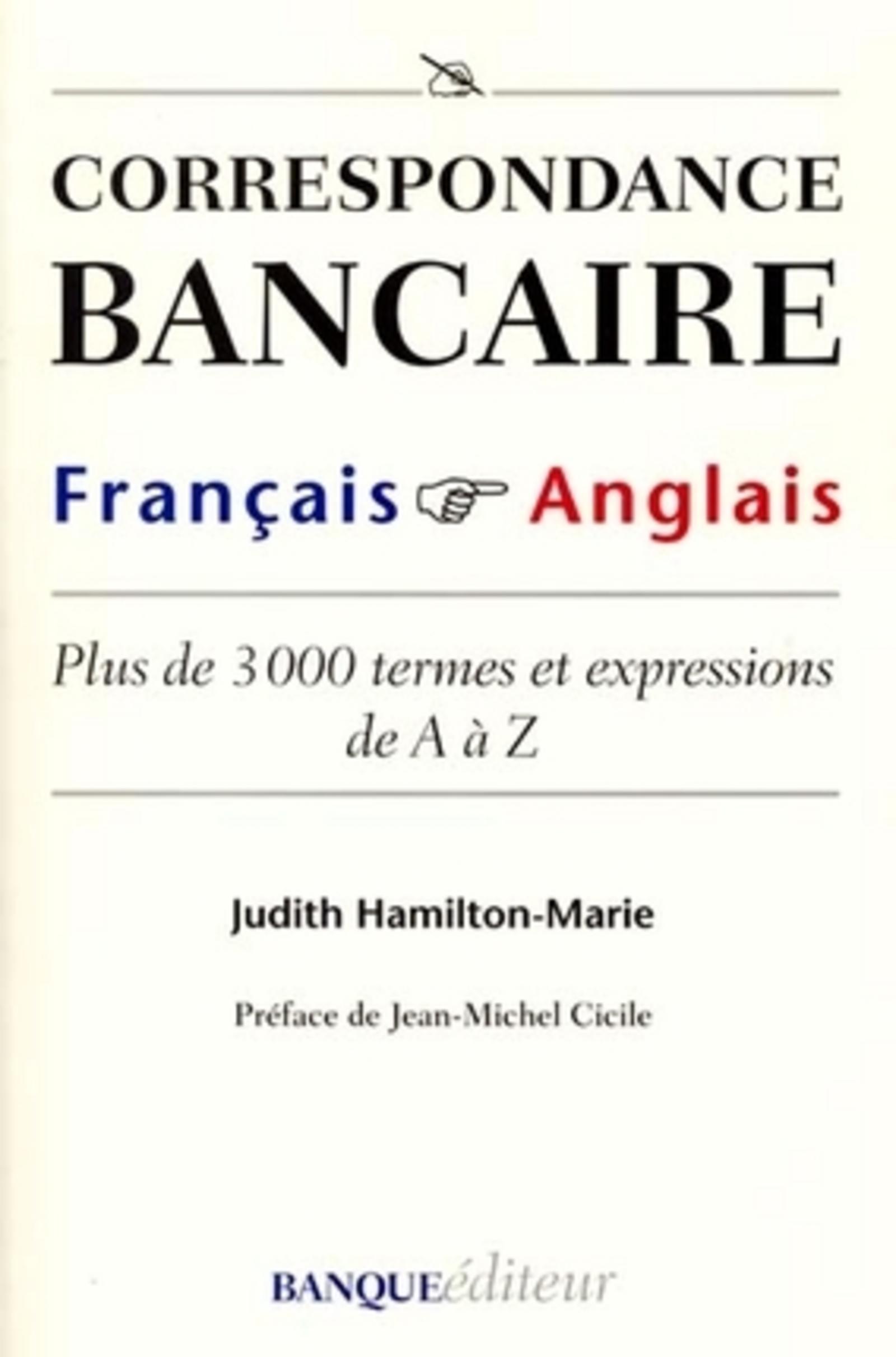 CORRESPONDANCE BANCAIRE FRANCAIS ANGLAIS. PLUS DE 3000 TERMES ET EXPRESSIONS