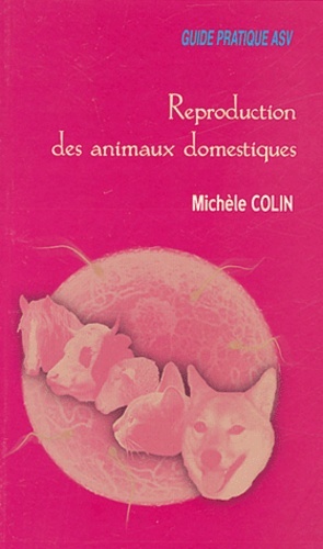 REPRODUCTION DES ANIMAUX DOMESTIQUES  GUIDE PRATIQUE  ASV