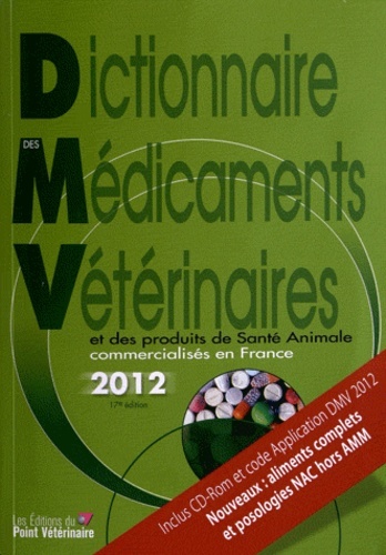 DICTIONNAIRE DES MEDICAMENTS VETERINAIRES 2012