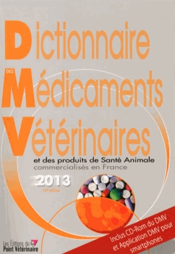 DICTIONNAIRE DES MEDICAMENTS VETERINAIRES 2013 18E ED
