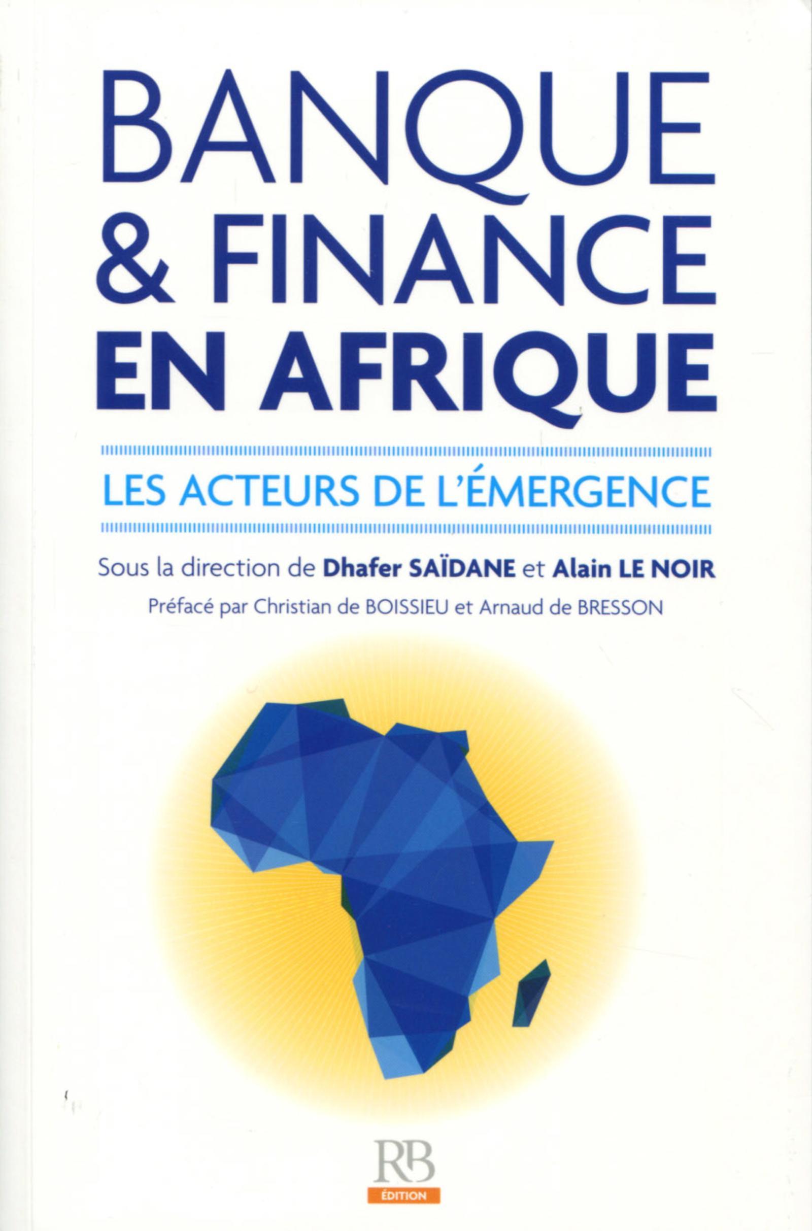BANQUES ET FINANCE EN AFRIQUE  LES ACTEURS DE L EMERGENCE