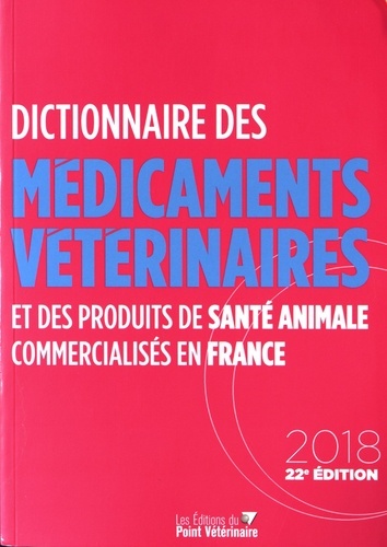 DICTIONNAIRE DES MEDICAMENTS VETERINAIRES 2018
