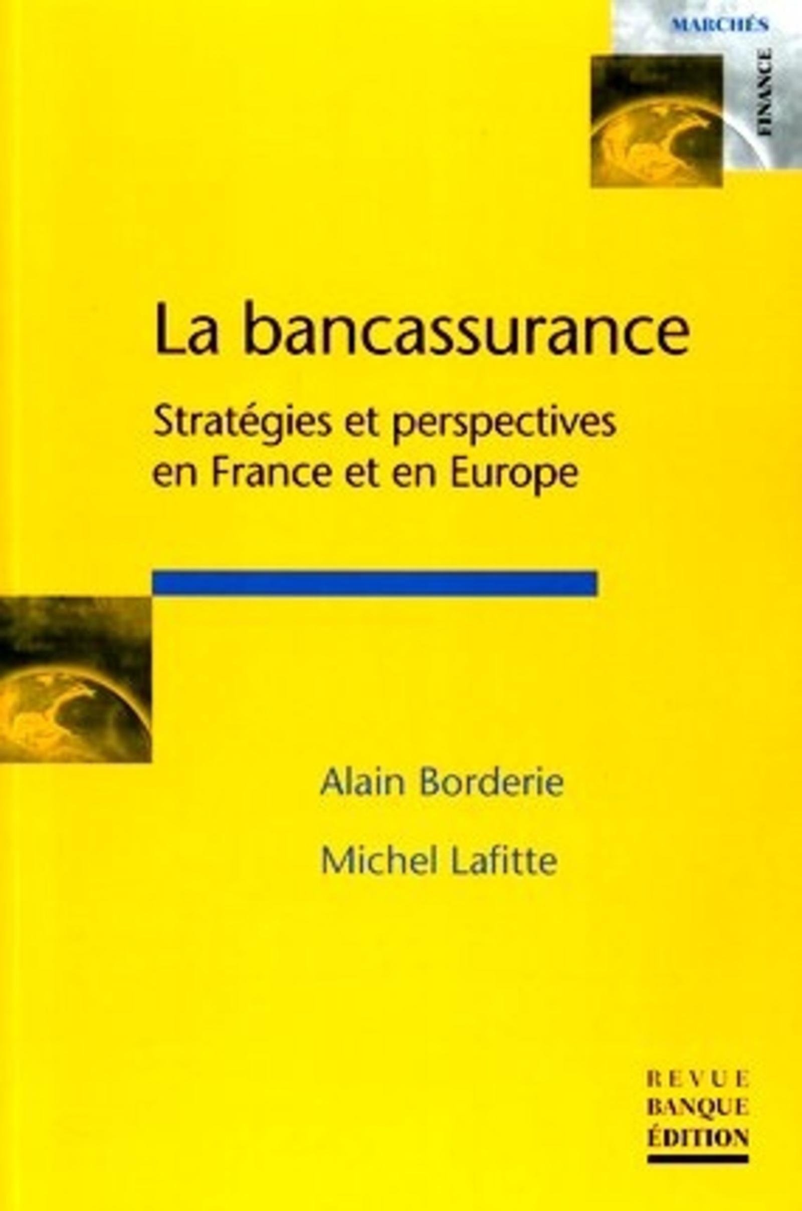 LA BANCASSURANCE. STRATEGIES ET PERSPECTIVES EN FRANCE ET EN EUROPE