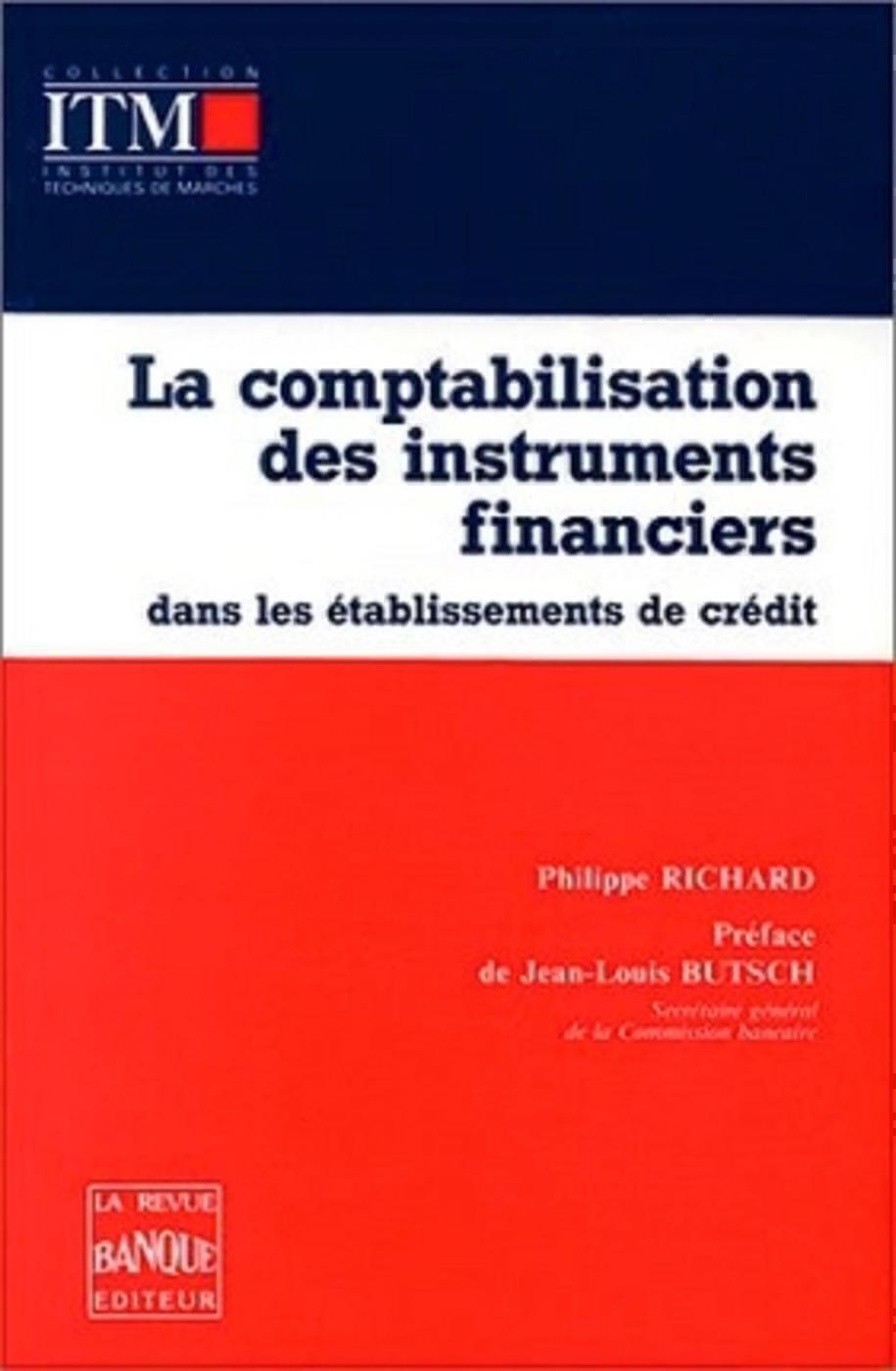 La comptabilisation des instruments financiers dans les établissements de crédit