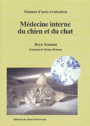 MEDECINE INTERNE DU CHIEN ET DU CHAT COLLECTION MANUEL D AUTO-EVALUATION EN MEDE
