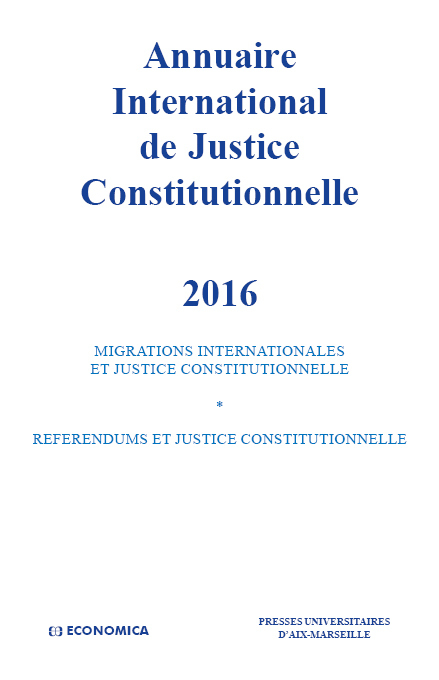 ANNUAIRE INTERNATIONAL DE JUSTICE CONSTITUTIONNELLE 2016 - VOL XXXII